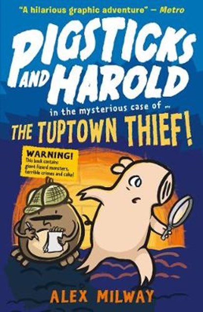 Pigsticks and Harold: the Tuptown Thief!, Alex Milway - Paperback - 9781406376562