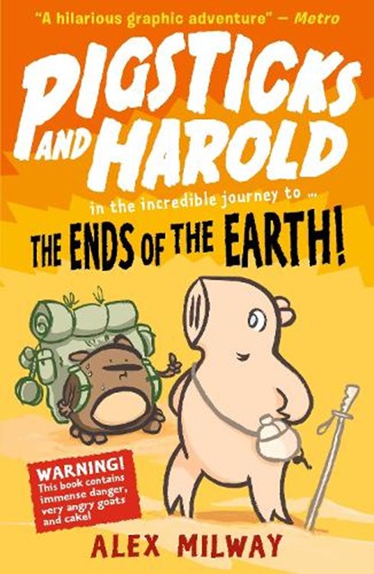 Pigsticks and Harold: the Ends of the Earth!, Alex Milway - Paperback - 9781406376579