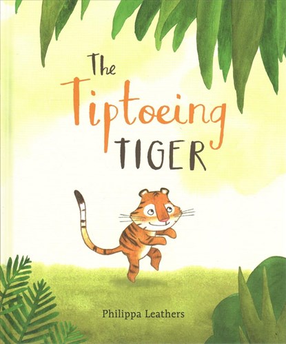 The Tiptoeing Tiger, Philippa Leathers - Gebonden - 9781406376951