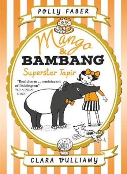 Mango & Bambang: Superstar Tapir (Book Four), Polly Faber - Paperback - 9781406378375