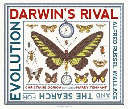 Darwin's Rival: Alfred Russel Wallace and the Search for Evolution, Christiane Dorion - Gebonden - 9781406378443