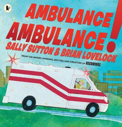 Ambulance, Ambulance!, Sally Sutton - Paperback - 9781406380859