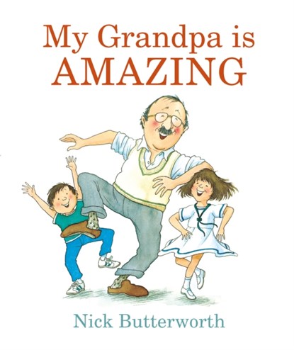 My Grandpa Is Amazing, Nick Butterworth - Gebonden Gebonden - 9781406380972