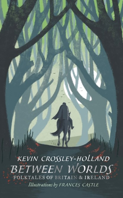 Between Worlds: Folktales of Britain & Ireland, Kevin Crossley-Holland - Gebonden - 9781406381252