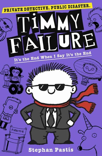 Timmy Failure: It's the End When I Say It's the End, Stephan Pastis - Paperback - 9781406382792