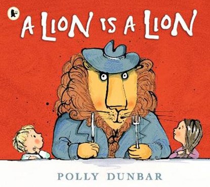 A Lion Is a Lion, Polly Dunbar - Paperback - 9781406382822
