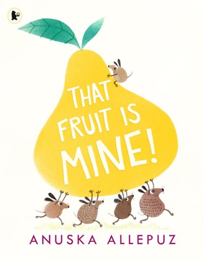 That Fruit Is Mine!, Anuska Allepuz - Paperback - 9781406382860