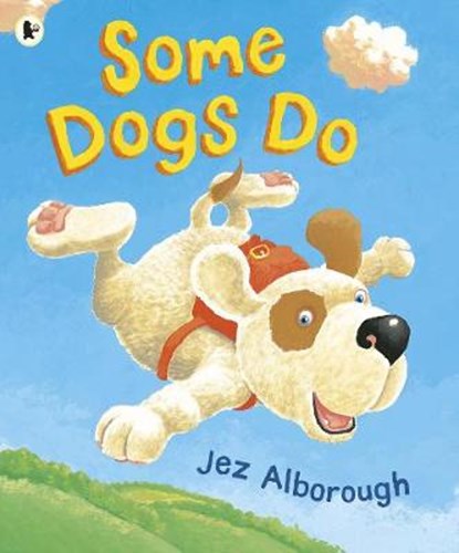 Some Dogs Do, Jez Alborough - Paperback - 9781406383027