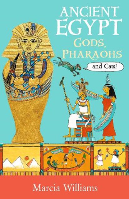 Ancient Egypt: Gods, Pharaohs and Cats!, Marcia Williams - Paperback - 9781406384031