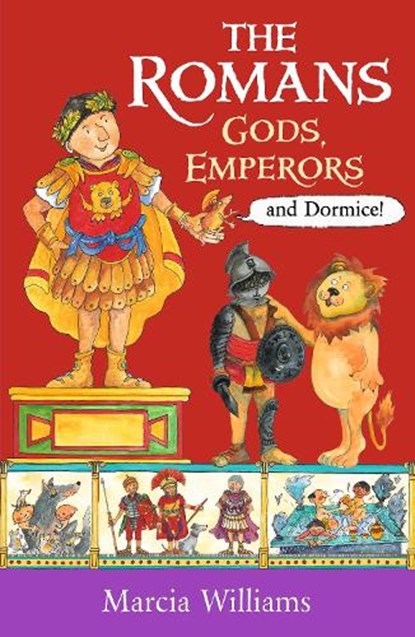 The Romans: Gods, Emperors and Dormice, Marcia Williams - Paperback - 9781406384048