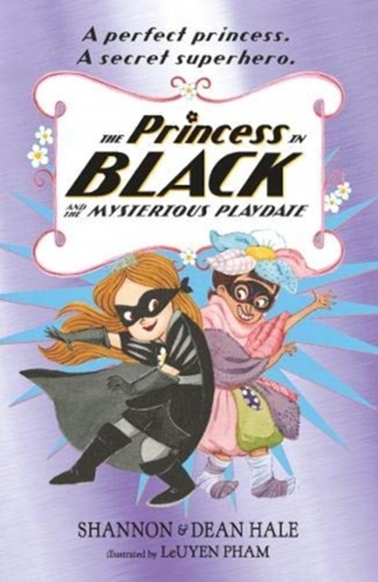The Princess in Black and the Mysterious Playdate, Shannon Hale ; Dean Hale - Paperback - 9781406385410