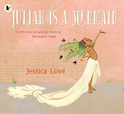 Julian Is a Mermaid, Jessica Love - Paperback - 9781406386424