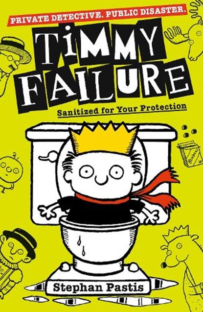 Timmy Failure: Sanitized for Your Protection, Stephan Pastis - Paperback - 9781406387216