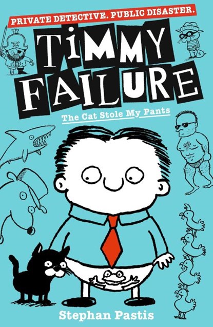 Timmy Failure: The Cat Stole My Pants, Stephan Pastis - Paperback - 9781406387230