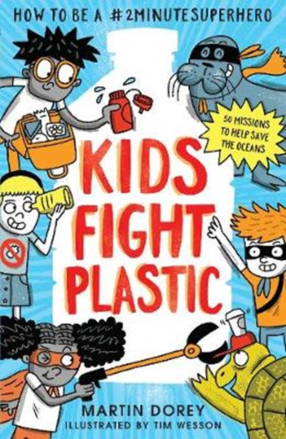 Kids Fight Plastic, Martin Dorey - Paperback - 9781406390650