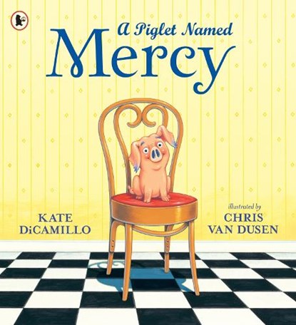 A Piglet Named Mercy, Kate DiCamillo - Paperback - 9781406390865