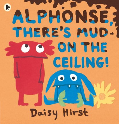 Alphonse, There's Mud on the Ceiling!, Daisy Hirst - Paperback - 9781406390971