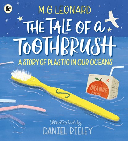 The Tale of a Toothbrush: A Story of Plastic in Our Oceans, M. G. Leonard - Paperback - 9781406391817