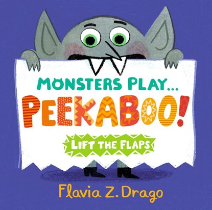Monsters Play... Peekaboo!, Flavia Z. Drago - Gebonden - 9781406392104