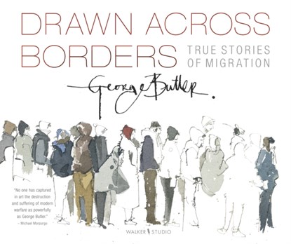 Drawn Across Borders: True Stories of Migration, George Butler - Paperback - 9781406393736