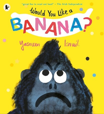 Would You Like a Banana?, Yasmeen Ismail - Paperback - 9781406394221