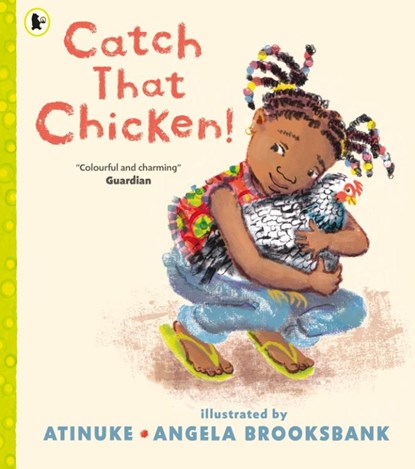 Catch That Chicken!, Atinuke - Paperback - 9781406394504
