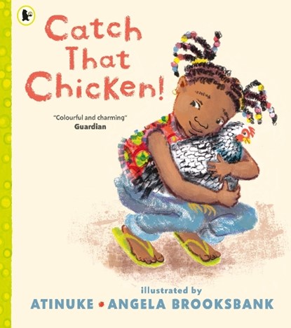 Catch That Chicken!, Atinuke - Paperback - 9781406394504