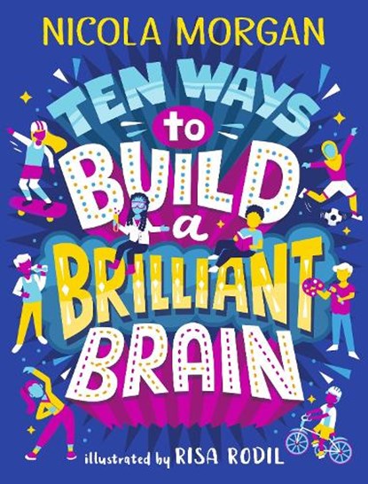 Ten Ways to Build a Brilliant Brain, Nicola Morgan - Paperback - 9781406395419