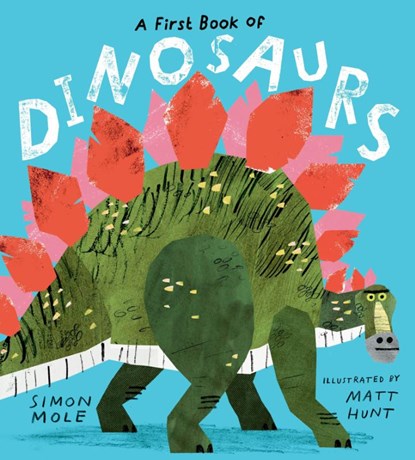 A First Book of Dinosaurs, Simon Mole - Gebonden - 9781406396096
