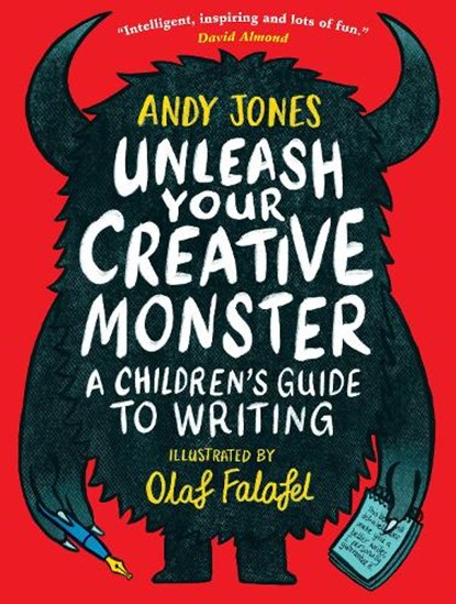 Unleash Your Creative Monster: A Children's Guide to Writing, Andy Jones ; Olaf Falafel - Paperback - 9781406396621