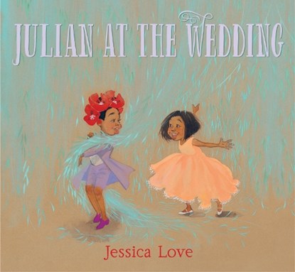 Julian at the Wedding, Jessica Love - Gebonden Gebonden - 9781406397482