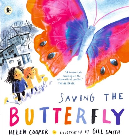 Saving the Butterfly: A story about refugees, Helen Cooper - Paperback - 9781406397666