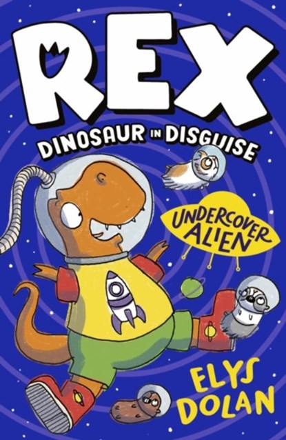 Rex Dinosaur in Disguise: Undercover Alien, Elys Dolan - Paperback - 9781406397710