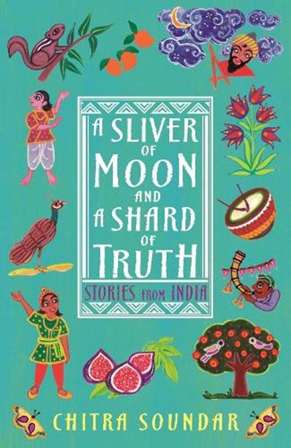 A Sliver of Moon and a Shard of Truth, Chitra Soundar - Paperback - 9781406398137