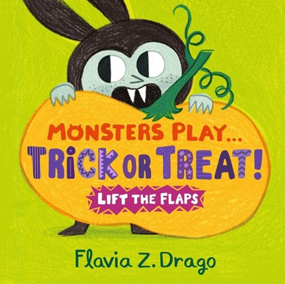 Monsters Play... Trick or Treat!, Flavia Z. Drago - Gebonden - 9781406399196