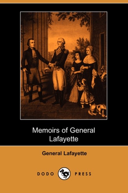 Memoirs of General Lafayette (Dodo Press), LAFAYETTE,  General - Paperback - 9781406525595