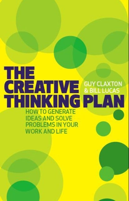 The Creative Thinking Plan, Guy Claxton ; Bill Lucas - Paperback - 9781406614251