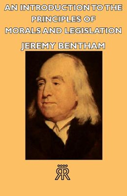 An Introduction To The Principles Of Morals And Legislation, Jeremy Bentham - Paperback - 9781406720099