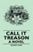 Call It Treason - A Novel, George Howe - Paperback - 9781406756715