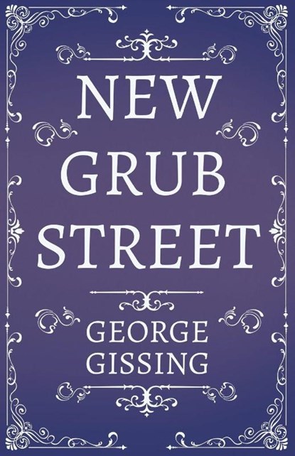 New Grub Street - A Novel, George Gissing - Paperback - 9781406790436