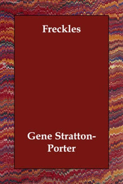 Freckles, Deceased Gene Stratton-Porter - Paperback - 9781406831320
