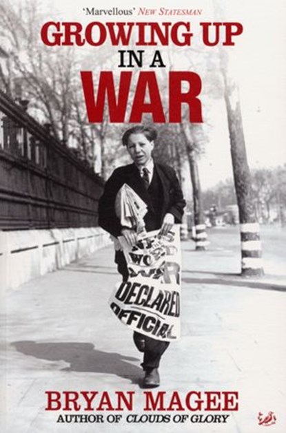 Growing Up In A War, Bryan Magee - Ebook - 9781407015316