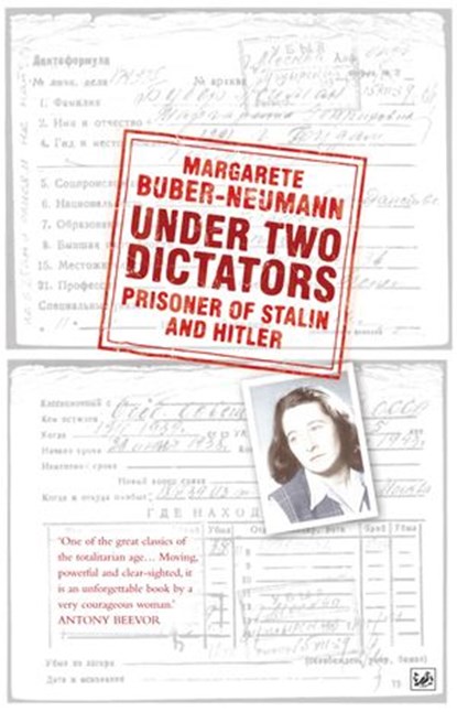 Under Two Dictators: Prisoner of Stalin and Hitler, Margarete Buber-Neumann - Ebook - 9781407018362