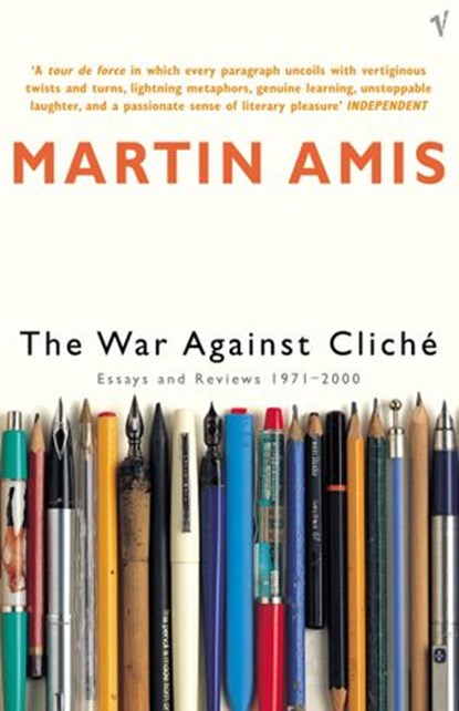 The War Against Cliche, Martin Amis - Ebook - 9781407018577