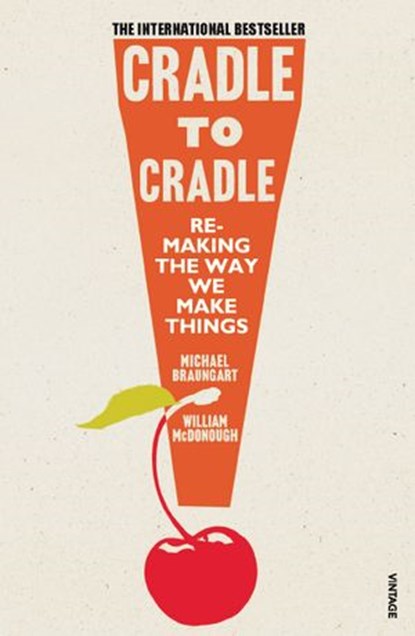 Cradle to Cradle, Michael Braungart ; William McDonough - Ebook - 9781407021324