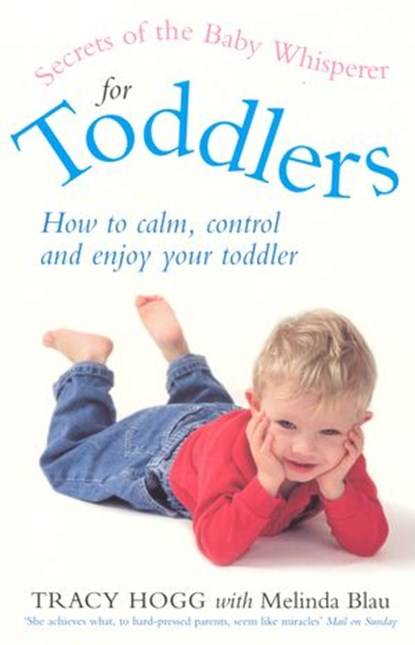 Secrets Of The Baby Whisperer For Toddlers, Melinda Blau ; Tracy Hogg - Ebook - 9781407024820