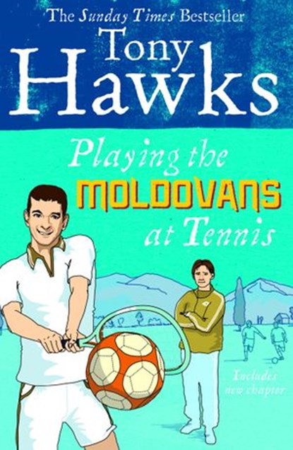 Playing the Moldovans at Tennis, Tony Hawks - Ebook - 9781407025582