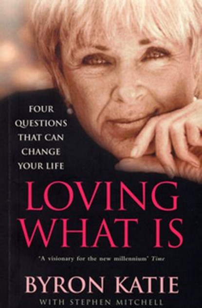 Loving What Is, Byron Katie ; Stephen Mitchell - Ebook - 9781407026176