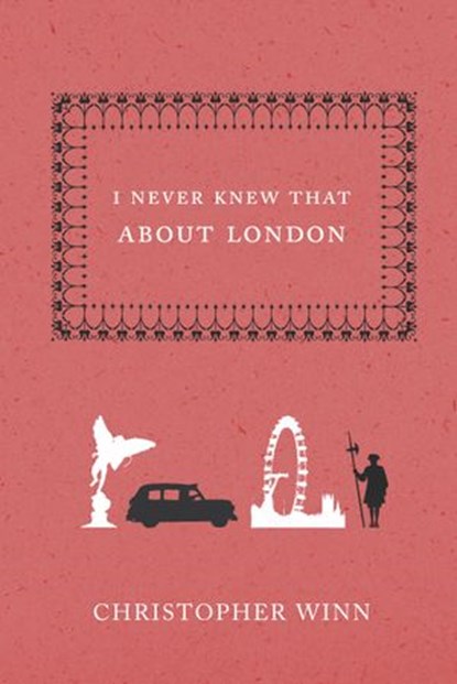 I Never Knew That About London, Christopher Winn - Ebook - 9781407028217