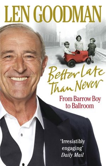 Better Late Than Never, Len Goodman - Ebook - 9781407028392